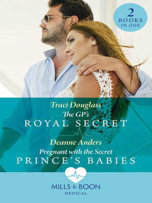cover image of The Gp's Royal Secret / Pregnant With the Secret Prince's Babies